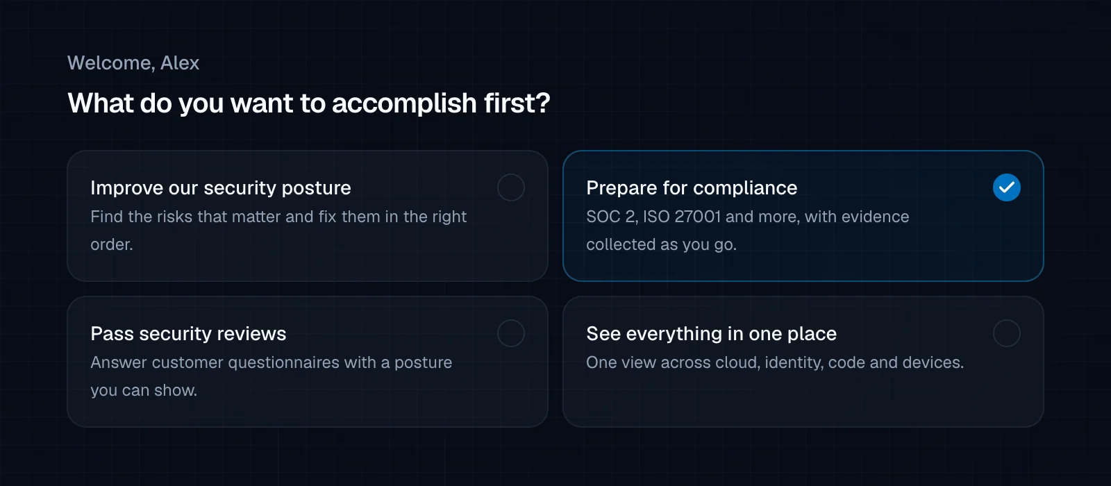 Onboarding screen titled 'What do you want to accomplish first?' with four option cards: Improve our security posture, Prepare for compliance (selected, with a blue check and the text 'SOC 2, ISO 27001 and more, with evidence collected as you go.'), Pass security reviews, and See everything in one place.